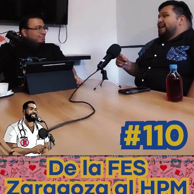 #110 De la FES Zaragoza al HPM