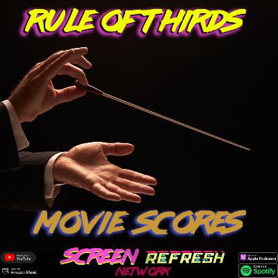 Rule of Thirds: Episode 45 - Movie Scores