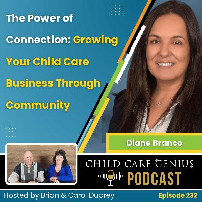 E232 The Power of Connection: Growing Your Child Care Business Through Community with Diane Bronco