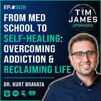 Episode #308 with Dr. Kurt Bravata, From Med School to Self-Healing: Overcoming Addiction & Reclaiming Life Episode #308 with Dr. Kurt Bravata, From Med School to Self-Healing: Overcoming Addiction & Reclaiming Life