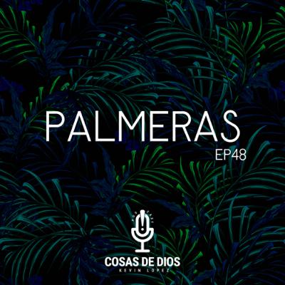 EP48- Palmeras