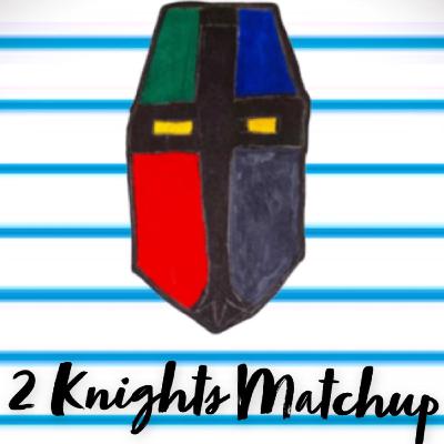 2Knights Matchup Episode 2: Oh How Wrong We Were