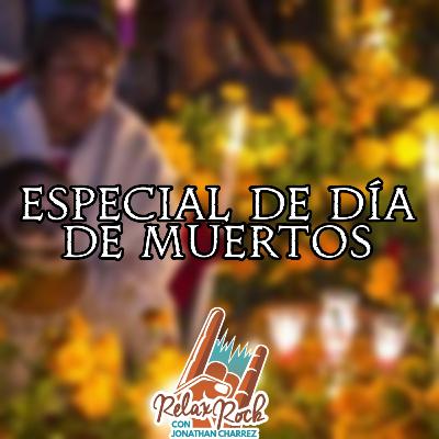 ESPECIAL DE DÍA DE MUERTOS EN RELAX ROCK