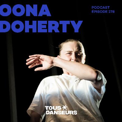 #278. Oona Doherty, danseuse et chorégraphe. Specky Clark au Théâtre de la Ville