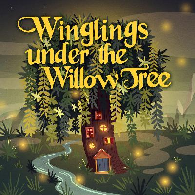 Winglings under the Willow Tree Episode 1: Remember the Rain Winglings under the Willow Tree Episode 1: Remember the Rain