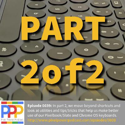 0039: Part II – Become a Chrome OS Keyboard Master