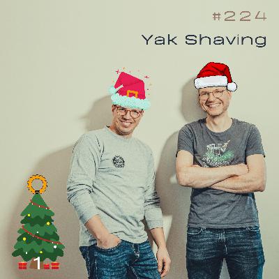 #224 Yak Shaving