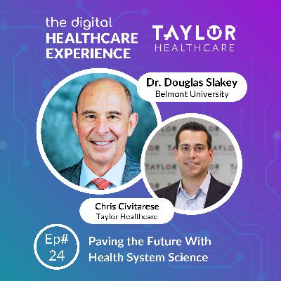 Paving the Future With Health System Science | With Dr. Douglas Slakey, Dept. Chair at Belmont University Paving the Future With Health System Science | With Dr. Douglas Slakey, Dept. Chair at Belmont University