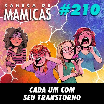 Caneca de Mamicas 210 - Cada Um Com Seu Transtorno
