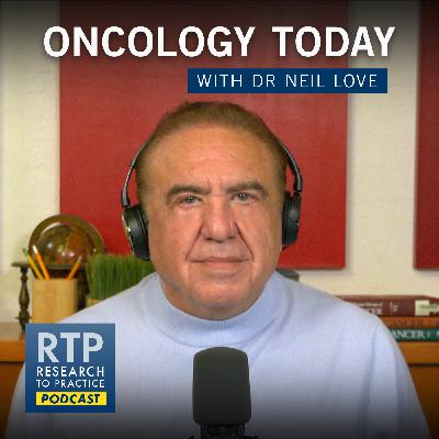 Oncology Nursing Update: Colorectal Cancer — An Interview with Dr Christopher Lieu on Molecular Residual Disease Analysis - Oncology Today with Dr Neil Love