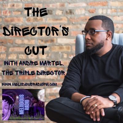 The Director's Cut hosted by Andre Martel Ep 9