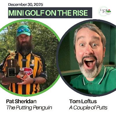 Happy Birthday Tiger! And Mini Golf's Rise with Pat Sheridan and Tom Loftus