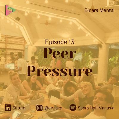 BICARA MENTAL : Peer Pressure