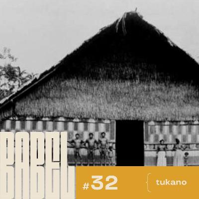 Babel 32 – Tukano