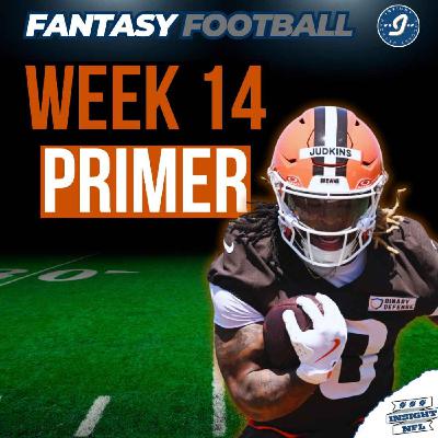 NFL Fantasy Football 2025 | Week 14 PRIMER, Injury Report + STARTS of the Week