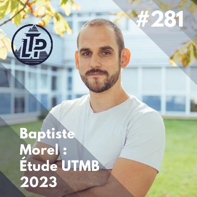 LTP#281 BAPTISTE MOREL - ETUDE UTMB®  2023