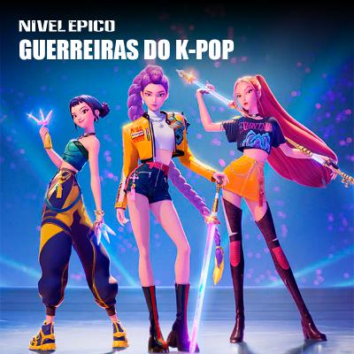 Guerreiras do K-Pop #Dica de Animação Guerreiras do K-Pop #Dica de Animação
