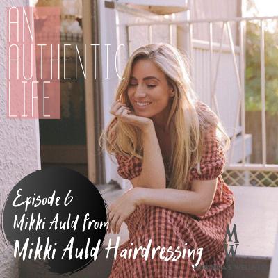 6. Systems, Self-Care & Building a 'Girl Gang' with Mikki Auld from Mikki Auld Hairdressing 6. Systems, Self-Care & Building a 'Girl Gang' with Mikki Auld from Mikki Auld Hairdressing