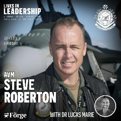 Podcast | Lives in Leadership: AVM Steven “Zed” Roberton