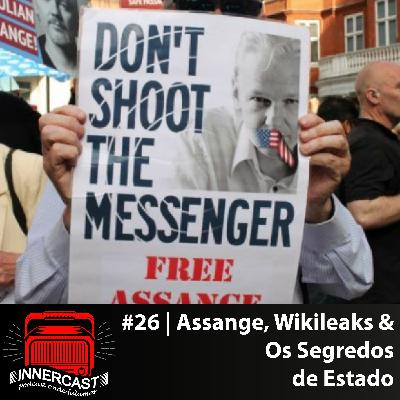 JULIAN ASSANGE, WIKILEAKS E OS SEGREDOS DE ESTADO - Innercast #26 JULIAN ASSANGE, WIKILEAKS E OS SEGREDOS DE ESTADO - Innercast #26
