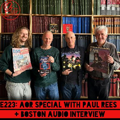 E223: AOR Special with Paul Rees  + Boston audio interview