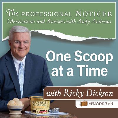 One Scoop at a Time with Ricky Dickson
