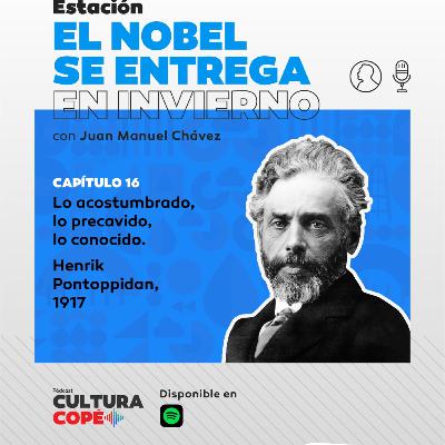 El nobel se entrega en invierno: EP16 - Lo acostumbrado, lo precavido, lo conocido. Henrik Pontoppidan, 1917