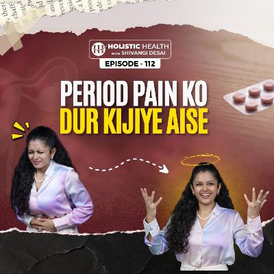 Period Pain Is Not Normal | Natural Ways to Balance Hormones & Reduce Cramps| Shivangi Desai Podcast Period Pain Is Not Normal | Natural Ways to Balance Hormones & Reduce Cramps| Shivangi Desai Podcast