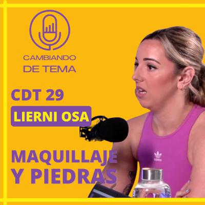 CDT 29 | Lierni Osa. Maquillaje y piedras. Así es ser #harrijasotzaile y #maquilladora profesional.