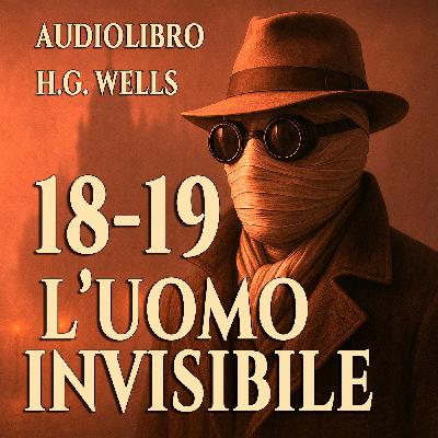 Audiolibro L'Uomo Invisibile - Capitolo 18-19 - H.G. Wells