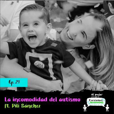 Ep. 24 La incomodidad del Autismo ft. Pili