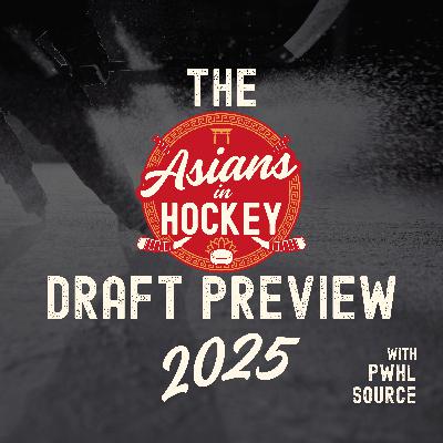 The Asians in Hockey 2025 Draft Preview — with Avery Jensen