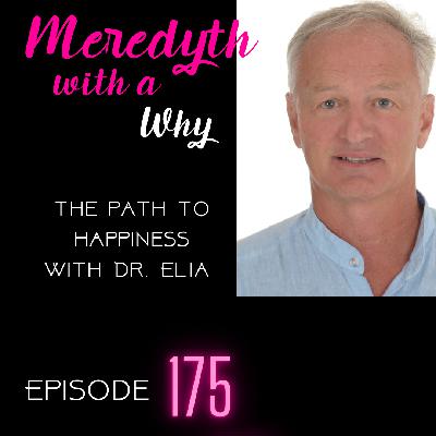 175: The Path to Happiness with Dr. Elia