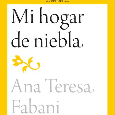 Episodio 35: Mi hogar de niebla de Ana Teresa Fabani