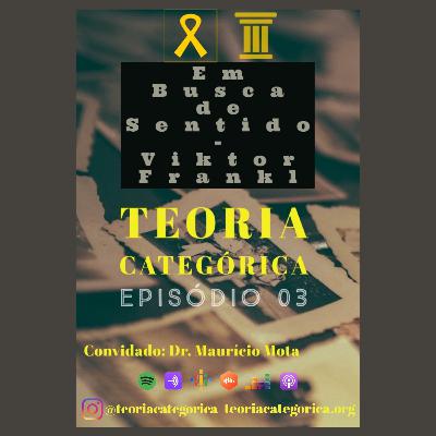 Em Busca de Sentido - Viktor Frankl [Setembro Amarelo] - Episódio 03