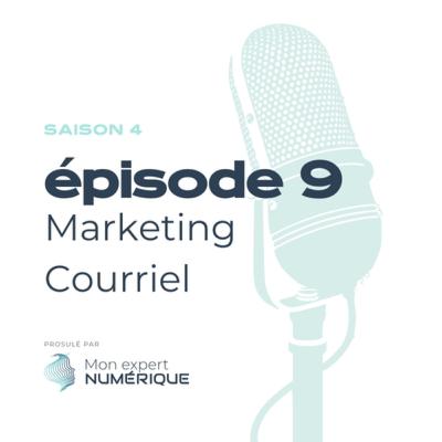 S4E09 Le marketing par courriel S4E09 Le marketing par courriel