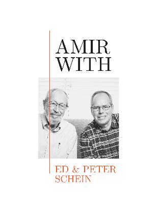 “The Art of Humble Leadership” with Ed and Peter Schein | Ep. 188