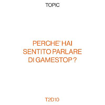 Perché hai sentito parlare di GameStop?