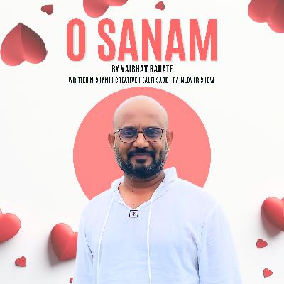 O Sanam || Rainlover Originals || Vaibhav Rahate #rainlovershow #rainlovershow #osanam