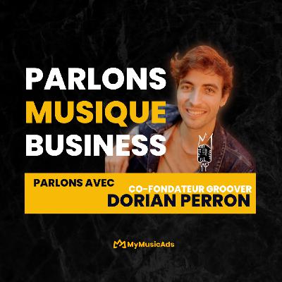D'un simple blog musical à Groover, Dorian Perron - PMPB #8