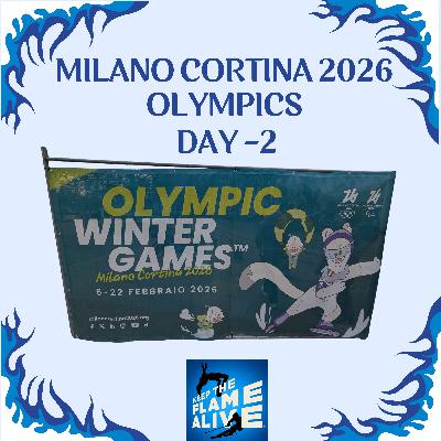 Milano Cortina 2026 Olympics: Day -2