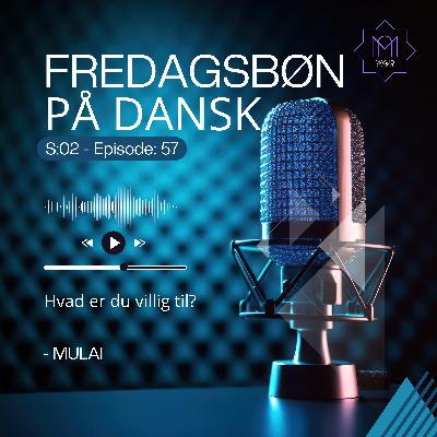 Khutba - Hvad er du villig til? - Mulai