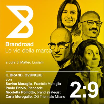 2:9 Il brand, ovunque (con S. Muraglia, P. Priolo, N. Polliotto e C. Morogallo)