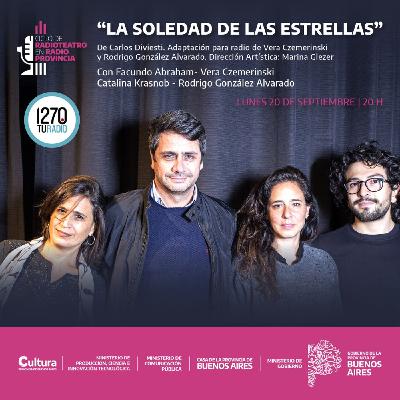 CICLO DE RADIOTEATRO CULTURA BONAERENSE - Capítulo 2: La soledad de las estrellas
