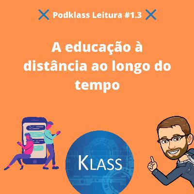 Podklass Leitura #1.3. A educação à distância ao longo do tempo Podklass Leitura #1.3. A educação à distância ao longo do tempo