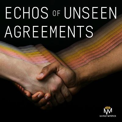 Echos of Unseen Agreements Echos of Unseen Agreements