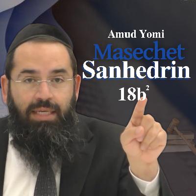Masechet Sanhedrin 18b2 | Rabbi Yisraeli's Amud Yomi