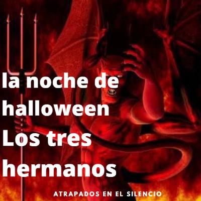 Halloween. los tres hermanos