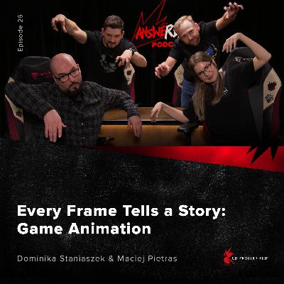 #026: Every Frame Tells a Story: Game Animation #026: Every Frame Tells a Story: Game Animation
