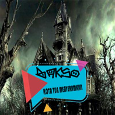 Kota Tua Sangat Menyeramkan